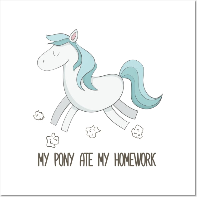 My Pony Ate My Homework Funny Cute Pet Pony Design Wall Art by Dreamy Panda Designs